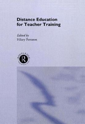 Distance Education for Teacher Training by Perraton, Hilary