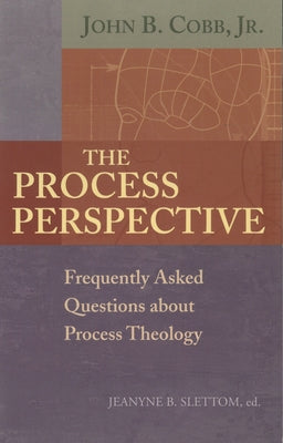 The Process Perspective by Cobb, John B., Jr.