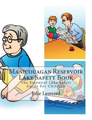 Manicouagan Reservoir Lake Safety Book: The Essential Lake Safety Guide For Children by Leonard, Jobe