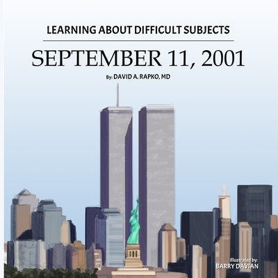 Learning About Difficult Subjects: September 11, 2001 by Davian, Barry