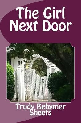 The Girl Next Door by Sheets, Trudy Behymer