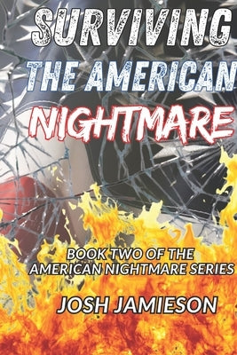 Surviving the American Nightmare: Book Two of The American Nightmare Series by Jamieson, Josh