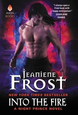 Into the Fire: A Night Prince Novel by Frost, Jeaniene