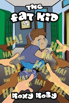 The Fat Kid by Roby, Roxy