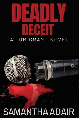 Deadly Deceit: A Tom Grant Novel by Adair, Samantha