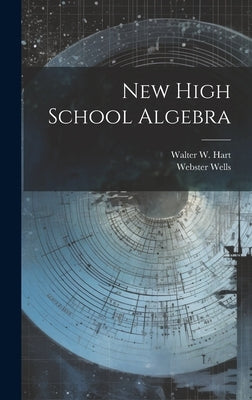 New High School Algebra by Wells, Webster
