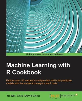 Machine Learning with R Cookbook by Chiu, Yu-Wei