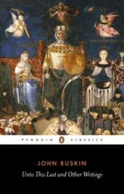 Unto This Last and Other Writings by Ruskin, John