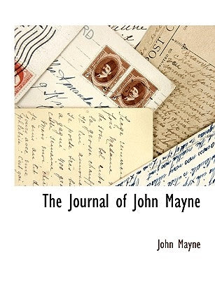 The Journal of John Mayne by Mayne, John