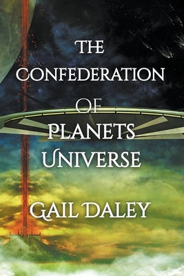 The Confederation of Planets Universe by Daley, Gail