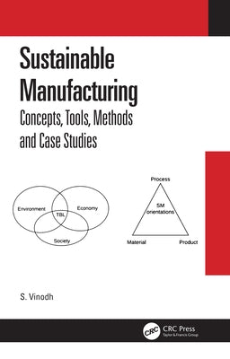 Sustainable Manufacturing: Concepts, Tools, Methods and Case Studies by Vinodh, S.