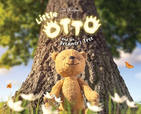 Little Otto and the Dreamer's Tree: A Story Book About Friendship, Differences, and the Big Picture by Palonen, Tomi