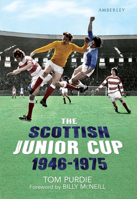 The Scottish Junior Cup 1946-1975 by Purdie, Tom