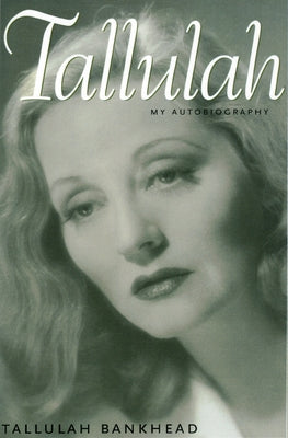 Tallulah: My Autobiography by Bankhead, Tallulah