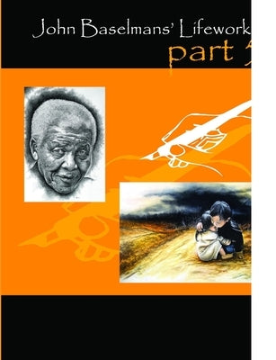 John Baselmans' Lifework (Part 5) by Baselmans, John