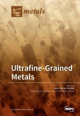 Ultrafine-Grained Metals by Höppel, Heinz Werner
