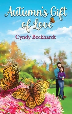 Autumn's Gift of Love by Beckhardt, Cyndy