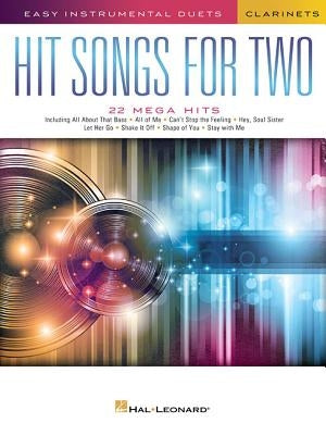 Hit Songs for Two Clarinets: Easy Instrumental Duets by Hal Leonard Corp