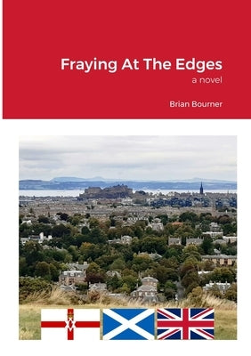 Fraying At The Edges by Bourner, Brian