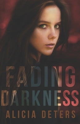 Fading Darkness by Deters, Alicia