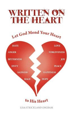 Written on the Heart: Mend Your Heart to His Heart by Engram, Lisa Strickland