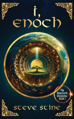 I, Enoch: The Deep Earth Chronicles by Stine, Steve