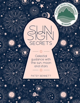 Sun Sign Secrets: Celestial Guidance with the Sun, Moon, and Stars by Bennett, Patsy