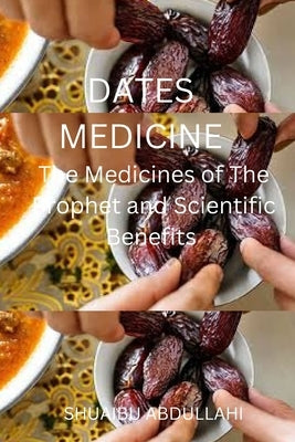DATES Scientific Benefit: take care of our health with dates by Abdullahi, Shuaibu