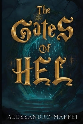 The Gates of Hel by Maffei, Alessandro