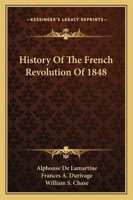 History Of The French Revolution Of 1848 by De Lamartine, Alphonse