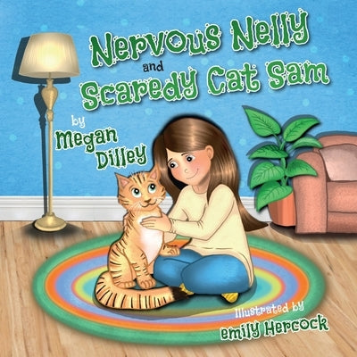 Nervous Nelly and Scaredy Cat Sam by Dilley, Megan