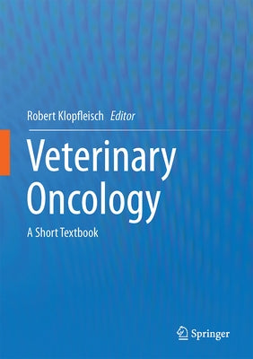Veterinary Oncology: A Short Textbook by Klopfleisch, Robert