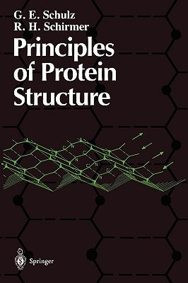 Principles of Protein Structure by Schulz, G. E.