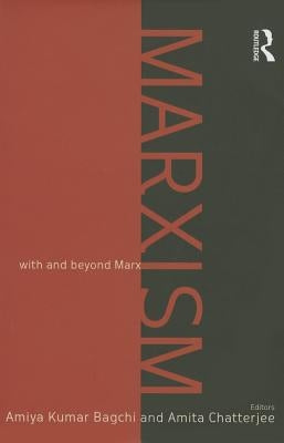 Marxism: With and Beyond Marx by Bagchi, Amiya