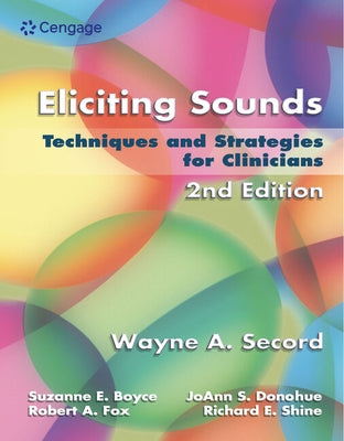 Eliciting Sounds: Techniques and Strategies for Clinicians by Secord, Wayne A.