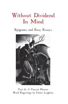 Without Dividend in Mind: Epigrams and Easy Essays by Hansen, J. Vincent