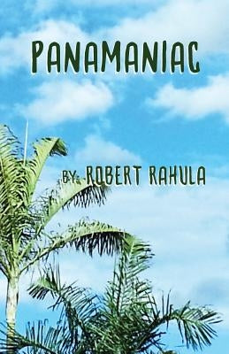 Panamaniac by Rahula, Robert