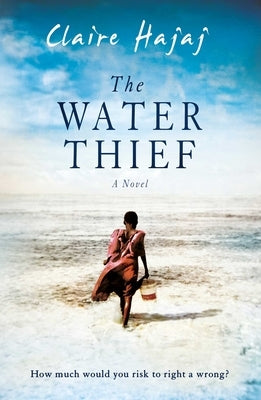 The Water Thief by Hajaj, Claire