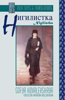Нигилистка [Nigilistka]: An MLA Text Edition by Kovalevskaya, Sofya