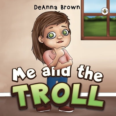 Me and the Troll by Brown, Deanna