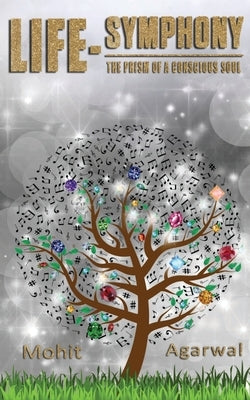 Life-Symphony by Agarwal, Mohit