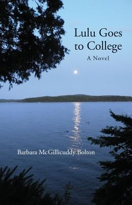 Lulu Goes to College by Bolton, Barbara McGillicuddy