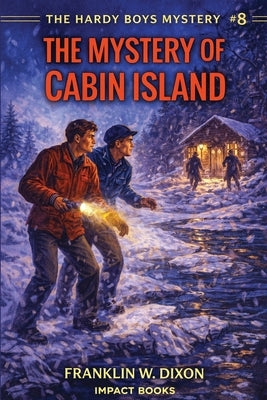The Mystery of Cabin Island: An Impact Book by Dixon, Franklin W.
