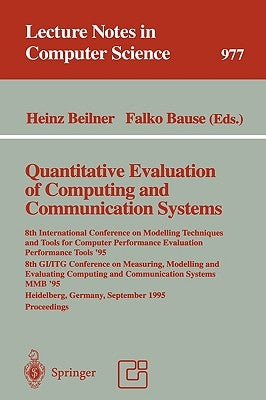 Quantitative Evaluation of Computing and Communication Systems: 8th International Conference on Modelling Techniques and Tools for Computer Performanc by Beilner, Heinz