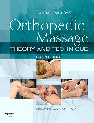 Orthopedic Massage: Theory and Technique by Lowe, Whitney W.