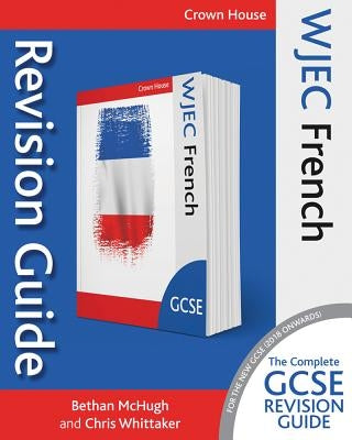 Wjec GCSE Revision Guide French by McHugh, Bethan