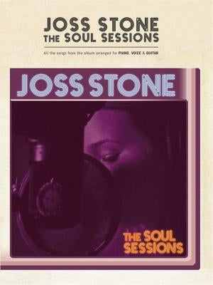 Joss Stone -- The Soul Sessions: Piano/Voice/Guitar by Stone, Joss