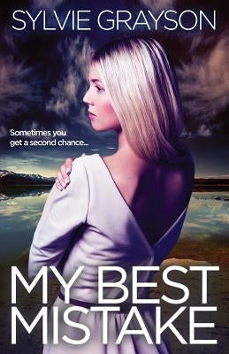 My Best Mistake: Jordie let her get away the first time. He's determined it won't happen again. by Grayson, Sylvie