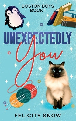 Unexpectedly You by Snow, Felicity