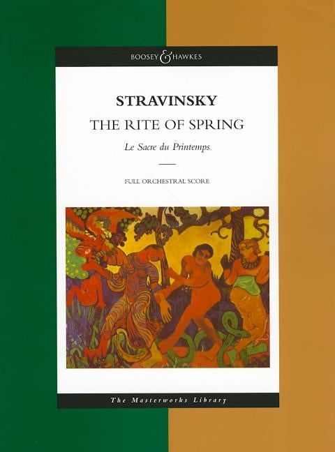 Stravinsky - The Rite of Spring: Le Sacre Du Printemps the Masterworks Library by Stravinsky, Igor